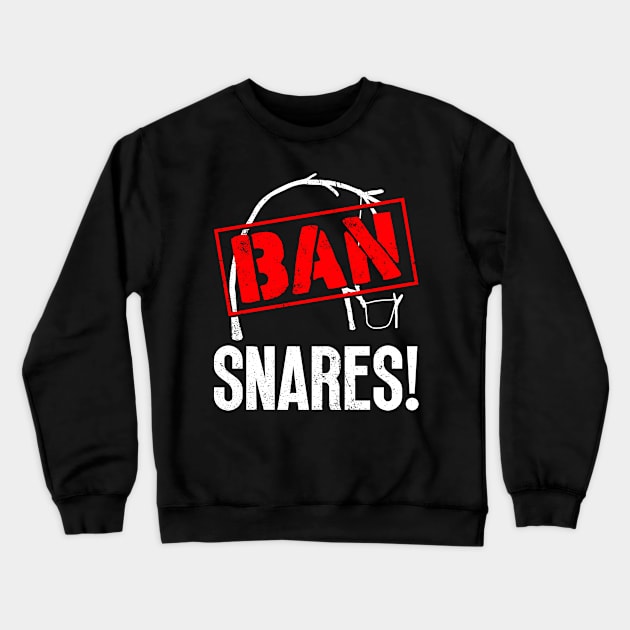 Ban Snares! - Against Animal Trapping Animal Rights Activist Crewneck Sweatshirt by Anassein.os